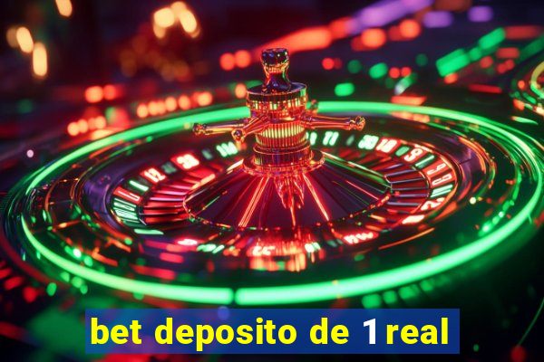 bet deposito de 1 real